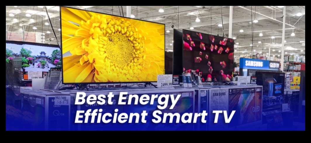 Energoefektīva izcilība: televizori ar zemu enerģijas patēriņu